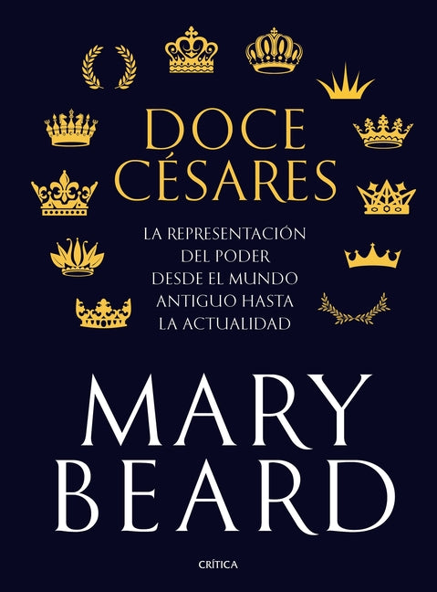 Doce Césares: La Representación del Poder Desde El Mundo Antiguo Hasta La Actualidad
