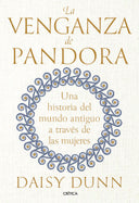 La Venganza de Pandora: Una Historia del Mundo Antiguo a Través de Las Mujeres / The Missing Thread
