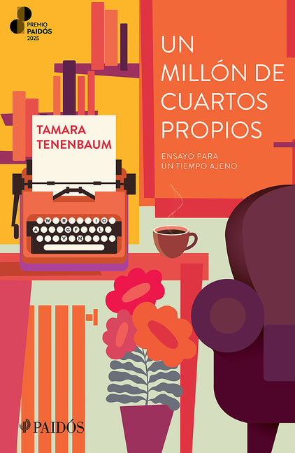 Un Millón de Cuartos Propios: Ensayo Para Un Tiempo Ajeno. Premio Paidós 2025 / A Million Rooms of One's Own (an Essay)