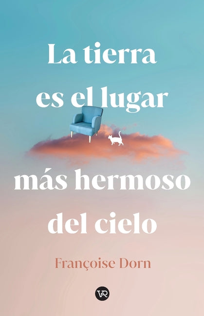 La Tierra Es El Lugar Más Hermoso del Cielo