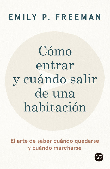 Cómo entrar y cuándo salir de una habitación: El arte de saber cuándo quedarse y cuándo marcharse