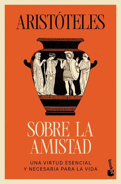 Sobre La Amistad: Una Virtud Esencial Y Necesaria Para La Vida / On Friendship