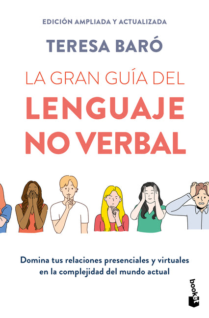 La Gran Guía del Lenguaje No Verbal: Domina Tus Relaciones Presenciales Y Virtuales... (Edición Ampliada Y Actualizada) / The Great Guide to Nonverbal