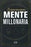 Mente Millonaria: Construye Tu Propio Imperio
