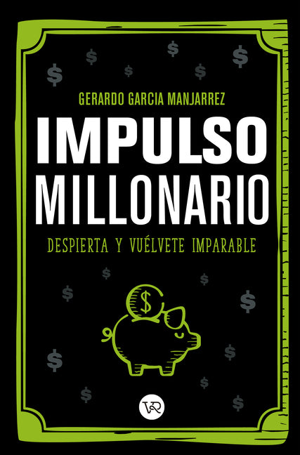 Impulso Millonario: Despierta Y Vuélvete Imparable