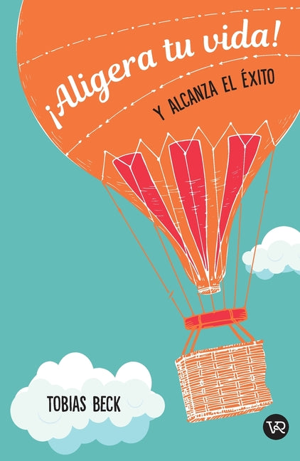 Aligera tu vida y alcanza el éxito