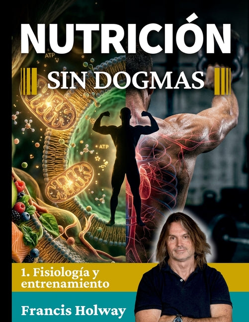 Nutrición sin dogmas 1: Fisiología y entrenamiento