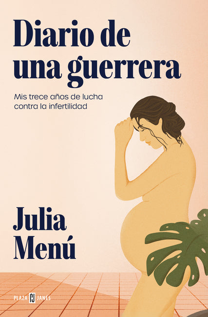 Diario de Una Guerrera. MIS Trece Años de Lucha Contra La Infertilidad / Diary of a Warrior
