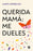 Querida Mamà Me Dueles / Dear Mom: Our Relationship Hurts Me