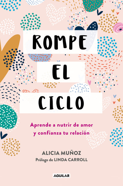 Rompe El Ciclo: Aprende a Nutrir de Amor Y Confianza Tu Relación / Stop Overthinking Your Relationship