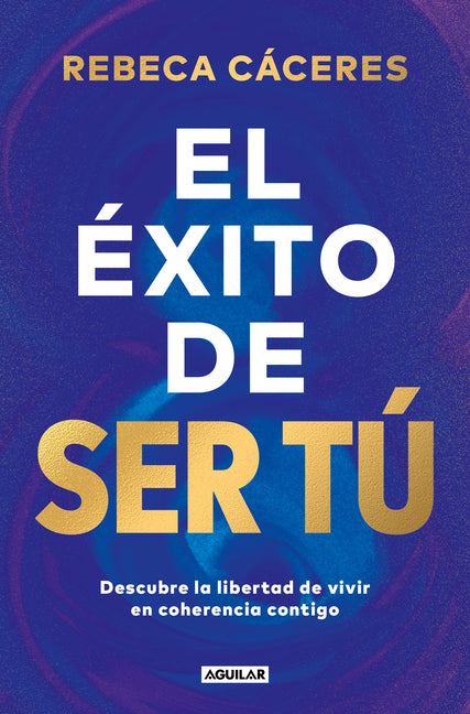 El Ã(c)Xito de Ser Tã° / The Success of Being You