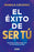 El Ã(c)Xito de Ser Tã° / The Success of Being You