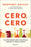 Cero, Cero: Las Siete Verdades Sobre El Alcohol Que Cambiarán Tu Vida Para Siempre / Zero, Zero