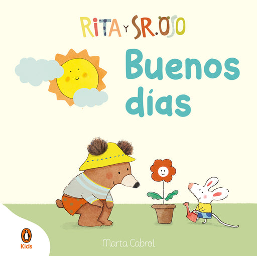 Rita Y Sr. Oso. ¡Buenos Días! Libro Con Mecanismos Para Deslizar, Girar Y Soñar / Rita and Mr. Bear. Good Morning!