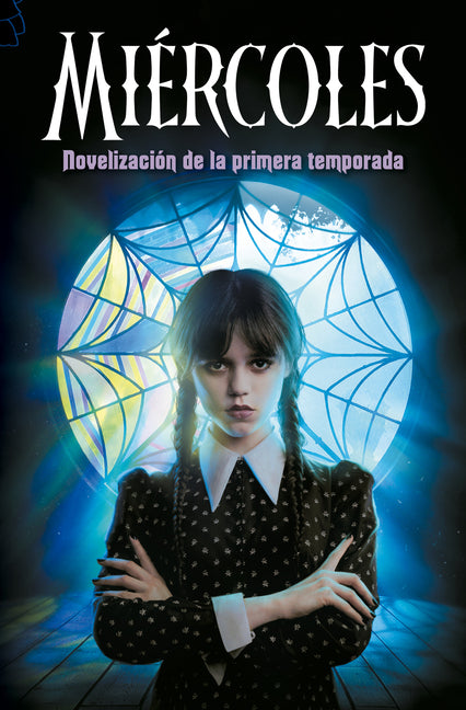 Miércoles. Novelización de la Primera Temporada / Wednesday: A Novelization of Season One