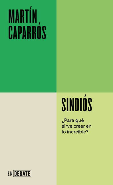 Sindiós. ¿Para Qué Sirve Creer En Lo Increíble? / Godless