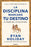 La Disciplina Marcarà Tu Destino / Discipline Is Destiny: The Power of Self-Control