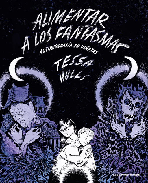 Alimentar a Los Fantasmas (Premio Pulitzer) / Feeding Ghosts: A Graphic Memoir