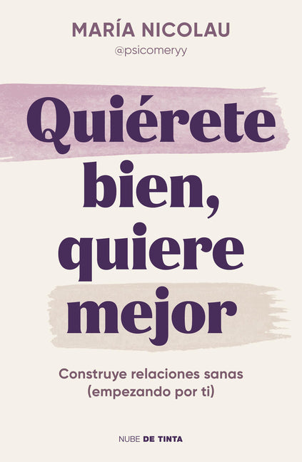 Qui�rete Bien, Quiere Mejor / Love Yourself Well. Love Better