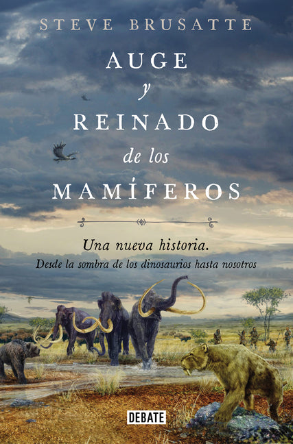 Auge Y Reinado de Los Mamíferos / The Rise and Reign of the Mammals