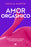 Amor Orgàsmico: Cã3mo Aumentar Tu Placer Y Recuperar La Pasiã3n / Orgasmic Love