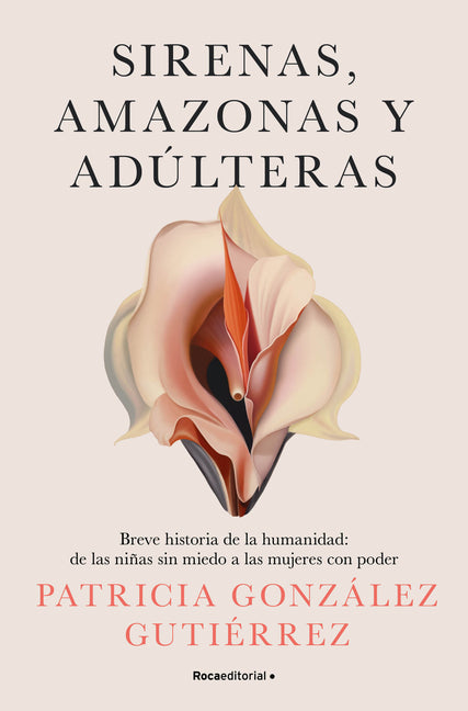 Sirenas, Amazonas Y Adúlteras / Sirens, Amazons, and Adulteresses