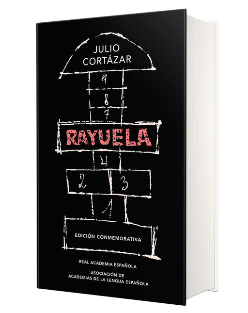 Rayuela (Ediciã3n Conmemorativa de la Rae Y La Asale) / Hopscotch. Commemorative Edition