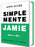 Simplemente Jamie: Cocina Sencilla Y Rápida / Simply Jamie: Fast and Simple Food