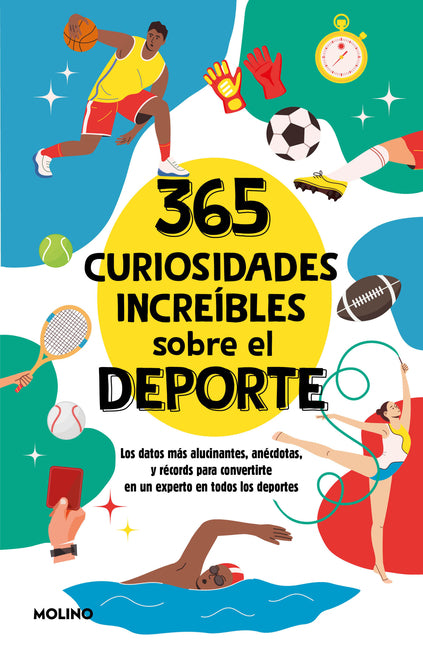 365 Curiosidades Increíbles Sobre El DePorte / 365 Incredible Facts about Sports