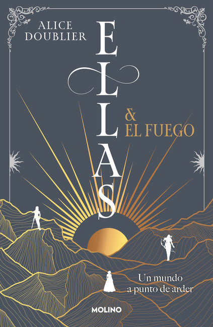 Ellas Y El Fuego. Un Mundo a Punto de Arder / Them and the Fire