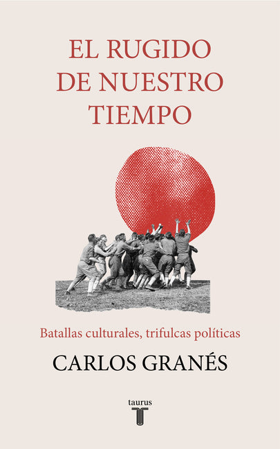 El Rugido de Nuestro Tiempo / The Roar of Our Time