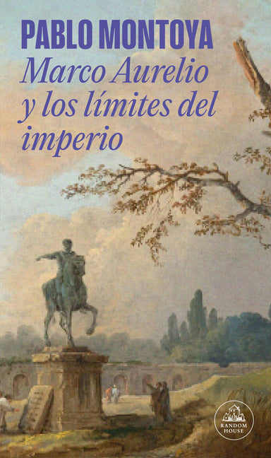 Marco Aurelio Y Los Límites del Imperio / Marcus Aurelius and the Limits of the Empire