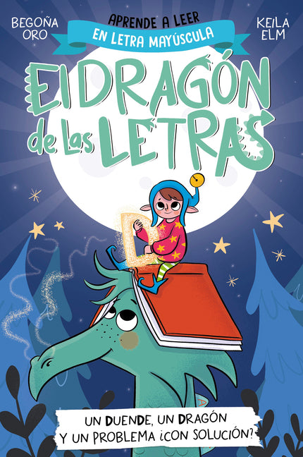 Phonics in Spanish-Un Duende, Un Dragón Y Un Problema ¿Con Solución? / An Elf, a Dragon, and a Problem... with a Solution? the Letters Dragon 3