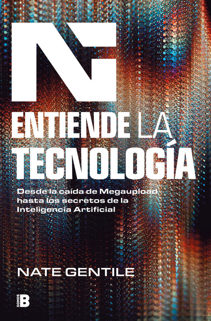 Entiende La Tecnología: Desde La Caída de Megaupload Hasta Los Secretos de la in Teligencia Artificial / The Digital Revolution