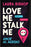 Love Me, Stalk Me. Amor Al Acecho (Spanish Edition)