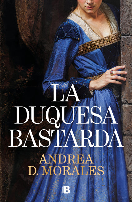 La Duquesa Bastarda / The Bastard Duchess