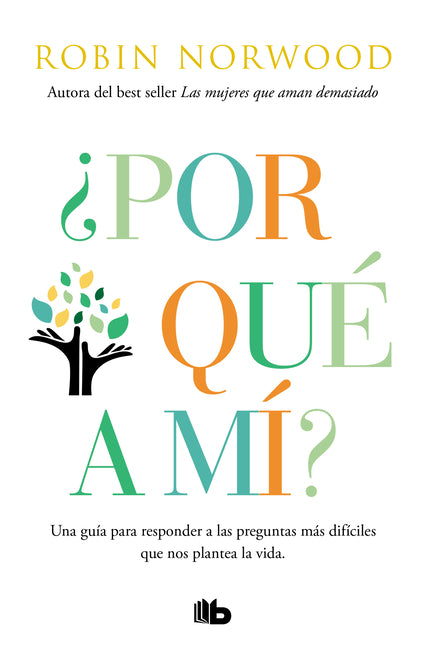 ¿Por Qué a Mí? / Why Me? Why This? Why Now?: A Guide to Answering Life's Toughest Questions