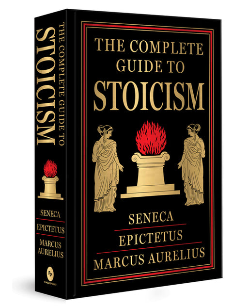 The Complete Guide to Stoicism (Deluxe Hardbound Edition)