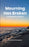 Mourning Has Broken A Collection of Poems
