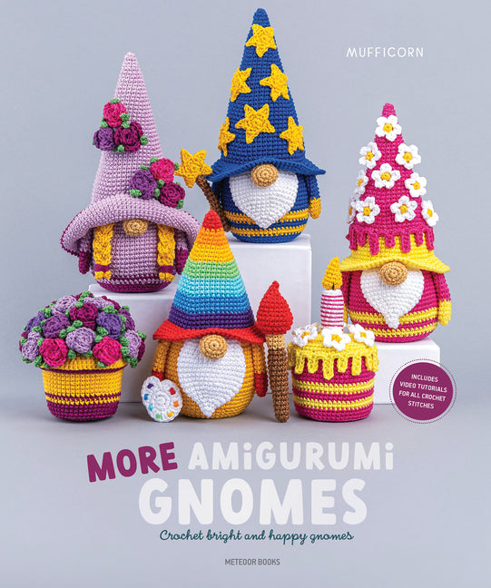 More Amigurumi Gnomes: Crochet Bright & Happy Gnomes