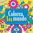 Colorea Tu Mundo: 1