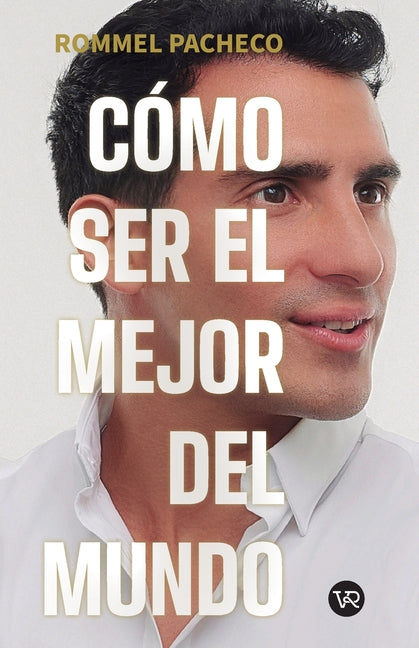Cómo Ser El Mejor del Mundo
