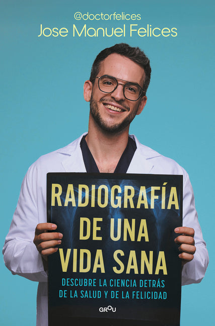 Radiografã-A de Una Vida Sana / X-Ray of a Healthy Life