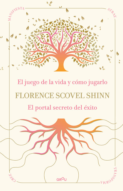El Juego de la Vida Y Cómo Jugarlo Y El Portal Secreto del Éxito / The Game of Life and How to Play It and the Secret Door to Success