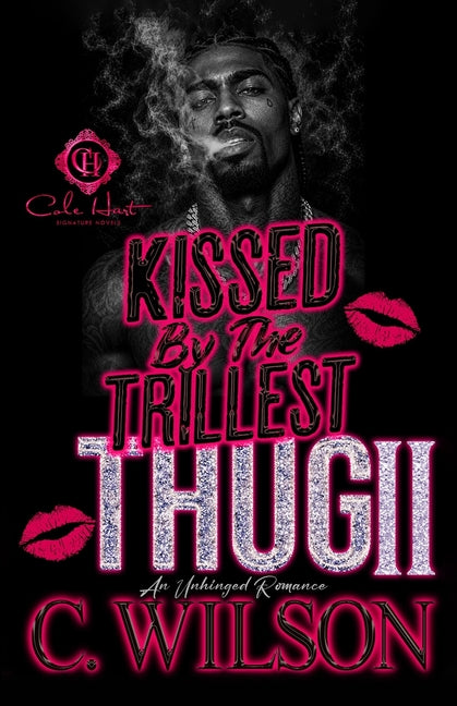 Kissed by the Trillest Thug 2: An Unhinged Romance