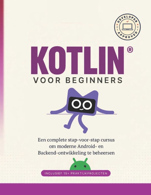Kotlin voor Beginners - Nederlands Curusboek voor thuisstudie