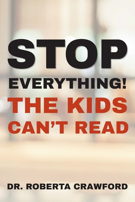 Stop Everything! The Kids Can't Read