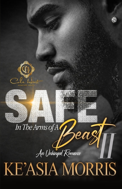 Safe In The Arms Of A Beast 2: An Unhinged Romance
