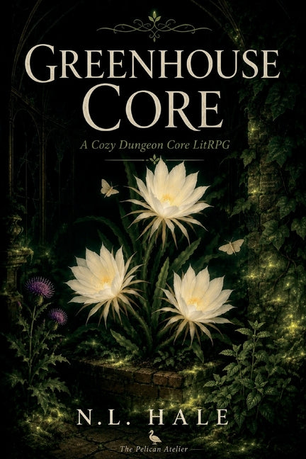 Greenhouse Core: A Cozy Dungeon Core LitRPG Adventure Where Plants Grow Stronger Than Monsters