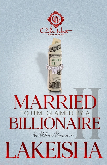 Married To Him, Claimed By A Billionaire 2: An Urban Romance Finale
